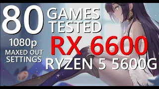 AMD Ryzen 5 5600G + RX6600 | 8GB VRAM | 16GB RAM | Test in 80+ Games in 2023