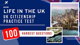 Life In The UK Test 2024 - UK Citizenship Practice Exam (100 Hardest Questions)