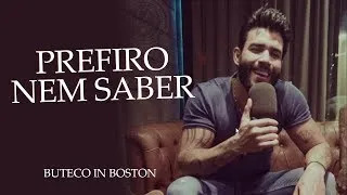 GUSTTAVO LIMA  PREFIRO NEM SABER MÚSICA NOVA COM LETRA BUTECO IN BOSTON