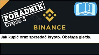 Binance: Jak kupić oraz sprzedać Kryptowaluty Bitcoin, Ethereum [poradnik2023]