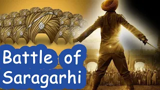 Battle Of Saragarhi || The Story Of 21 Strongest Sikh Soldiers