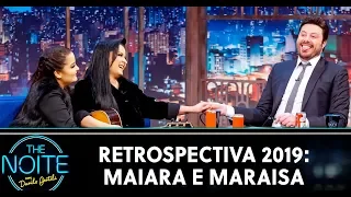 Retrospectiva 2019: Maiara e Maraisa | The Noite (30/12/19)