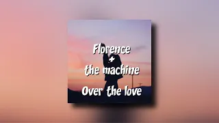 florence + the machine - over the love (slowed)