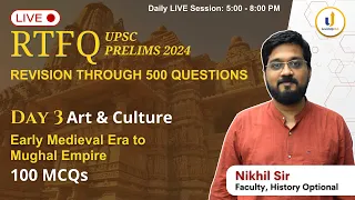 🔴RTFQ Day 3 Art & Culture with Nikhil Sheth sir | Revision Through 500 Ques | UPSC Prelims 2024