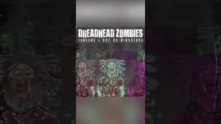 IAMGAWD & Doc Da Mindbenda - Dreadhead Zombies #HAHD coming 9.3.21