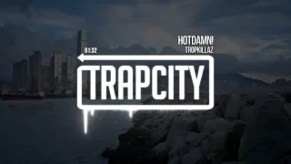 Tropkillaz - HOTDAMN!