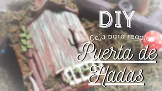 #manualidades #decoracion #diy                                          Puerta de Hadas (caja)