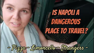 Is Napoli A Dangerous Place to Travel?