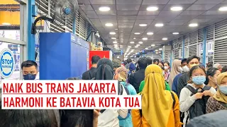 Go to Batavia Kota Tua by Metro Bus [Trans Jakarta BRT] ‼️ Harmoni Central Busway to Jak Old Town