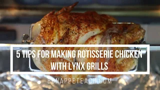 How to use your Rotisserie | 5 Tips for Making Rotisserie Chicken | Lynx Grills