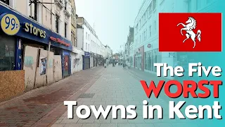 The Five WORST Towns in 🇬🇧 KENT 🇬🇧 Ranked!