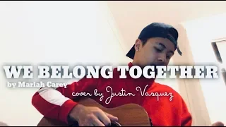 We belong together x cover by Justin Vasquez
