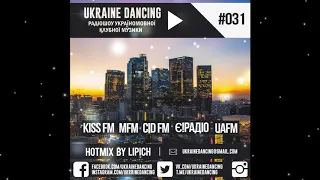 Ukraine Dancing - Podcast #031 (Mixed by Lipich) [KISS FM 29.06.2018]