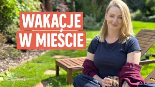 Jak fajnie zorganizować wakacje w domu - mikrowyprawy i inne sprawdzone patenty | Ula Pedantula #409