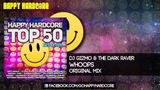 20 DJ Gizmo & The Dark Raver - Whoops (Original Mix)