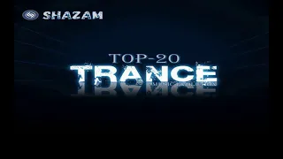 🔝 SHAZAM TOP 20 🔝 TRANCE 🔝 Музыка в машину 2020 🔝