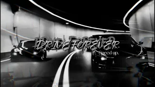 Drive forever by sergio valentino (speed up)