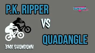 BMX | P.K Ripper vs Quadangle