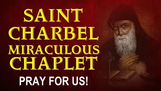SAINT CHARBEL MIRACULOUS CHAPLET - PRAY FOR US!