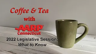 Coffee & Tea with AARP Connecticut 2022 Legislative Session: What to Know