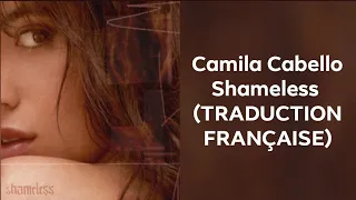 Traduction française - Camila Cabello - Shameless