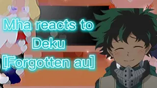 Mha reacts to Deku|Forgotten Deku au|Bnha|Mha