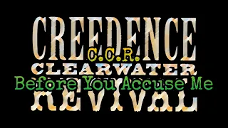 CREEDENCE CLEARWATER REVIVAL - Before You Accuse Me (Lyric Video)