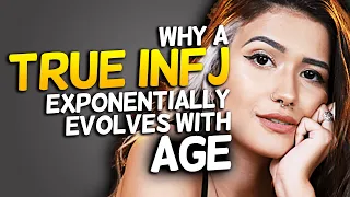 Why A True INFJ Exponentially Evolves With Age