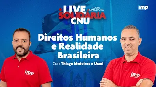 Concurso CNU: Live Solidária - Direitos Humanos e Realidade Brasileira com Thiago Medeiros e Urani