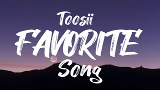 Toosii  ||  Favorite Song  ||  Lyrics Video