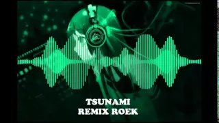 DVBBS & BORGEOUS - Tsunami ( Dj Roek Remake) 2015