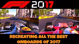 F1 2017 Game: RECREATING ALL THE BEST ONBOARD MOMENTS OF 2017