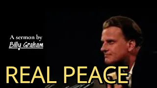 Real Peace - Billy Graham |  Billy Graham Sermon