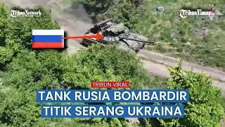 Rusia Pamer Aksi Tanknya saat Tembaki Parit Tentara Ukraina