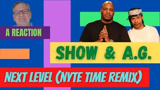 Show & A.G.  -  Next Level (Nyte Time Remix)  -  A Reaction