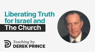 Liberating Truth for Israel and the Church Part 1