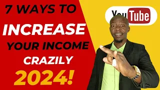 7 Ways to Increase your income Crazily 2024!
