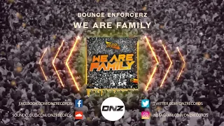 DNZF734 // BOUNCE ENFORCERZ - WE ARE FAMILY (Official Video DNZ Records)