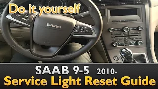 New Saab 9-5 2010- How to reset the Service Light