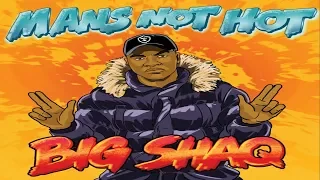 BIG SHAQ - MAN'S NOT HOT [REMIX]