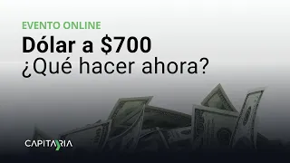 Dólar alcanzó los $700 ¿Qué hacer ahora?