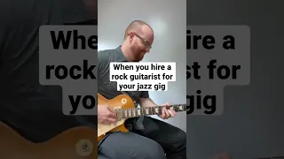 When you hire a rock guitarist for your jazz gig (part 8)