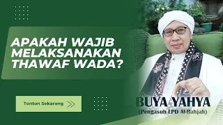 Apakah Wajib Melaksanakan Thawaf Wada? Ini Dia Hukum Melaksanakan Thawaf Wada | Buya Yahya