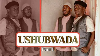 USHUBWADA - PART 1 | STARRING CHUMVINYINGI & MAMBWENDE & BI. KAUYE