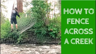 HOW TO: Fence Across a Creek, River, Lake or Swamp