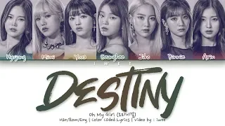 [QUEENDOM] OH MY GIRL (오마이걸) - Destiny (나의 지구) (Han|Rom|Eng) Color Coded Lyrics/한국어 가사