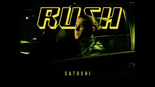 Satoshi - RUSH | Official Music Video