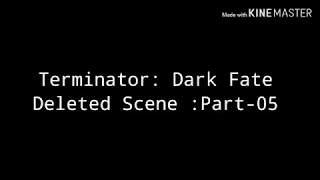 Terminator: Dark Fate ||Deleted Scene Part-05