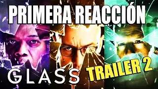 GLASS - TRAILER 2 - PRIMERA REACCIÓN - MÚLTIPLE - SPLIT - CRISTAL - PROTEGIDO - SHYAMALAN - REACTION