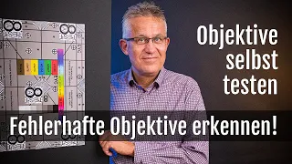 Objektive ganz leicht selbst testen – Fertigungsfehler und Beschädigungen erkennen